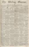 Stirling Observer Thursday 22 June 1865 Page 1