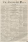 Dunfermline Press Wednesday 02 July 1862 Page 1