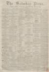 Dunfermline Saturday Press Saturday 14 April 1860 Page 1