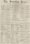 Dunfermline Saturday Press Saturday 17 May 1862 Page 1