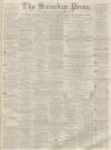 Dunfermline Saturday Press Saturday 05 August 1865 Page 1