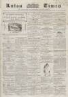 Luton Times and Advertiser Saturday 24 January 1857 Page 1