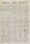 Luton Times and Advertiser Saturday 21 February 1857 Page 1