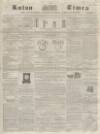 Luton Times and Advertiser Saturday 12 December 1857 Page 1