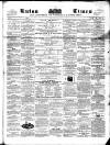 Luton Times and Advertiser Saturday 29 January 1859 Page 1