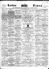 Luton Times and Advertiser Saturday 05 November 1859 Page 1