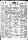 Luton Times and Advertiser Saturday 19 November 1859 Page 1