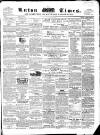 Luton Times and Advertiser Saturday 18 February 1860 Page 1