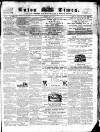 Luton Times and Advertiser Saturday 07 April 1860 Page 1