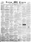 Luton Times and Advertiser Saturday 06 April 1861 Page 1