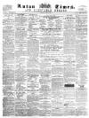 Luton Times and Advertiser Saturday 20 April 1861 Page 1