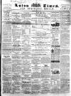 Luton Times and Advertiser Saturday 03 August 1861 Page 1