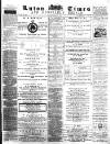 Luton Times and Advertiser Saturday 21 July 1866 Page 1