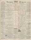 Luton Times and Advertiser Saturday 13 February 1869 Page 1