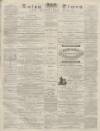 Luton Times and Advertiser Saturday 24 April 1869 Page 1
