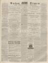 Luton Times and Advertiser Saturday 25 November 1871 Page 1