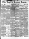 Kent & Sussex Courier Friday 04 June 1886 Page 1