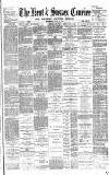 Kent & Sussex Courier Wednesday 15 May 1889 Page 1