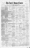 Kent & Sussex Courier Wednesday 04 February 1891 Page 1
