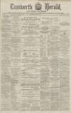 Tamworth Herald Saturday 16 March 1872 Page 1