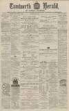 Tamworth Herald Saturday 18 May 1872 Page 1