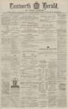 Tamworth Herald Saturday 25 May 1872 Page 1