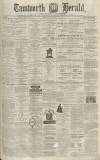 Tamworth Herald Saturday 03 April 1875 Page 1