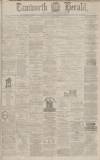 Tamworth Herald Saturday 16 February 1878 Page 1