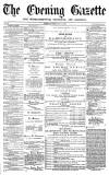 Daily Gazette for Middlesbrough Tuesday 12 July 1870 Page 1