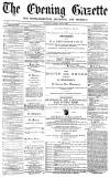 Daily Gazette for Middlesbrough Wednesday 27 July 1870 Page 1