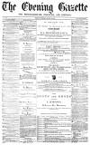 Daily Gazette for Middlesbrough Tuesday 23 August 1870 Page 1
