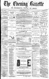 Daily Gazette for Middlesbrough Monday 31 July 1871 Page 1