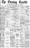 Daily Gazette for Middlesbrough Wednesday 08 May 1872 Page 1