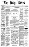 Daily Gazette for Middlesbrough Wednesday 04 June 1873 Page 1