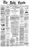 Daily Gazette for Middlesbrough Saturday 07 June 1873 Page 1