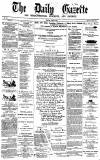 Daily Gazette for Middlesbrough Monday 09 June 1873 Page 1