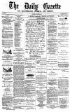 Daily Gazette for Middlesbrough Saturday 02 August 1873 Page 1