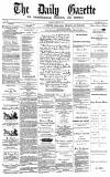Daily Gazette for Middlesbrough Tuesday 19 August 1873 Page 1
