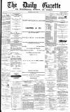 Daily Gazette for Middlesbrough Wednesday 08 April 1874 Page 1