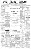 Daily Gazette for Middlesbrough Tuesday 14 April 1874 Page 1