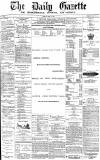 Daily Gazette for Middlesbrough Friday 17 July 1874 Page 1