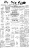 Daily Gazette for Middlesbrough Monday 08 March 1875 Page 1