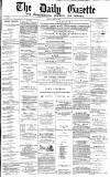 Daily Gazette for Middlesbrough Monday 19 April 1875 Page 1