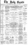Daily Gazette for Middlesbrough Friday 23 April 1875 Page 1