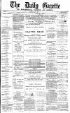 Daily Gazette for Middlesbrough Saturday 01 May 1875 Page 1
