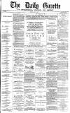 Daily Gazette for Middlesbrough Monday 31 May 1875 Page 1
