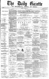 Daily Gazette for Middlesbrough Saturday 26 June 1875 Page 1