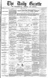 Daily Gazette for Middlesbrough Monday 02 August 1875 Page 1