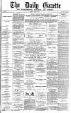 Daily Gazette for Middlesbrough Tuesday 10 August 1875 Page 1