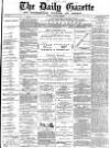 Daily Gazette for Middlesbrough Tuesday 14 September 1875 Page 1